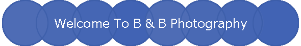 Welcome To B & B Photography